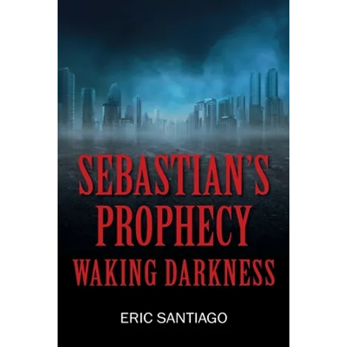Sebastian's Prophecy: Waking Darkness