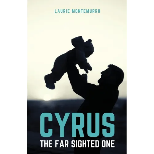 Cyrus the Far Sighted One