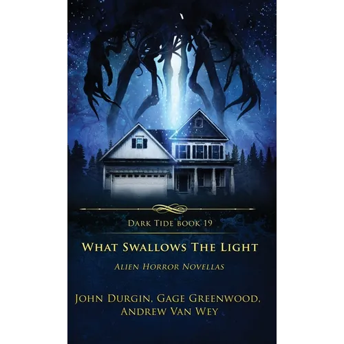 What Swallows the Light: Alien Horror Novellas