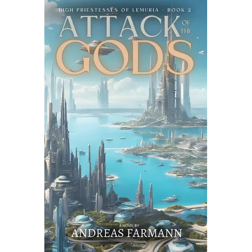Attack of the Gods: High Priestesses of Lemuria - Book 2