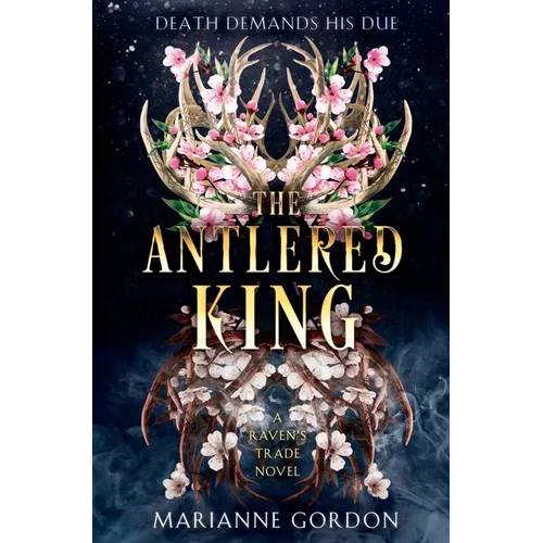 The Antlered King: A Raven's Trade Novel