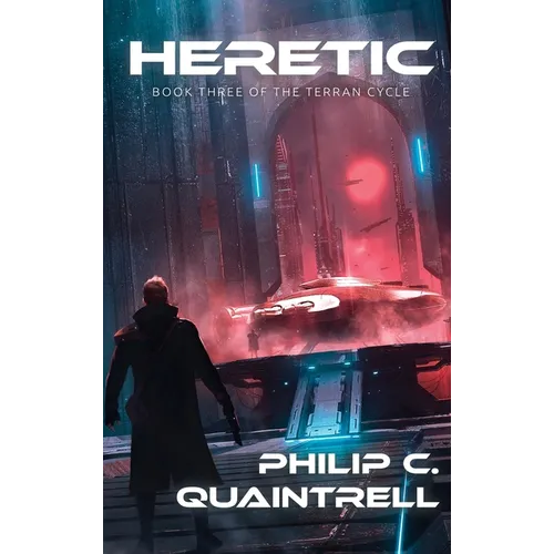 Heretic: (The Terran Cycle: Book 3)