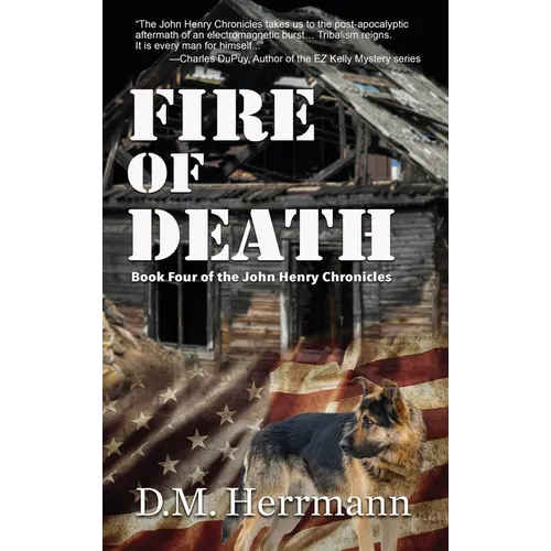 Fire of Death: Book Four of the John Henry Chronicles