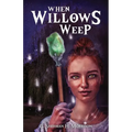 When Willows Weep