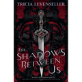 The Shadows Between Us