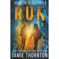 After the World Ends: Run (Book 1)