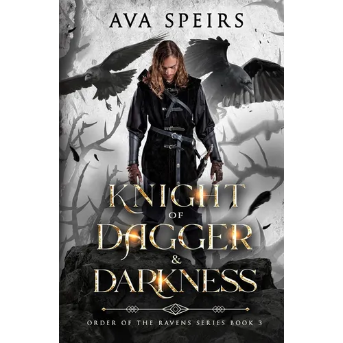 Knight of Dagger & Darkness: Order of the Ravens Series (Book 3)