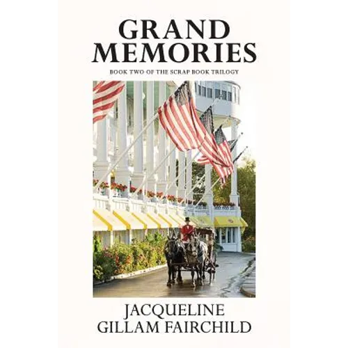 Grand Memories: Book Two of the Scrap Book Trilogy