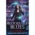 Bloodlust Blues: A heart-racing and completely addictive urban fantasy
