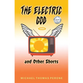 The Electric God and Other Shorts
