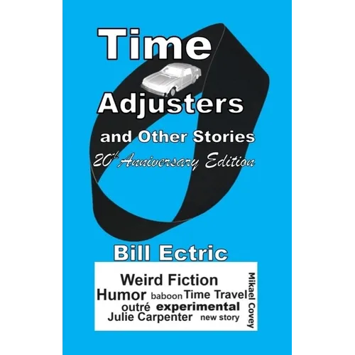 Time Adjusters and Other Stories 20th Anniversary Edition