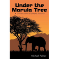 Under the Marula Tree: A Collection of Short Stories