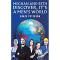Meghan and Beth Discover, It's a Men's World