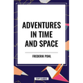 Adventures in Time and Space