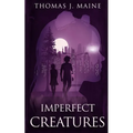 Imperfect Creatures