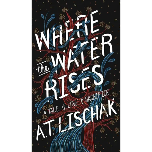 Where the Water Rises: A Tale of Love & Sacrifice