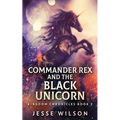Commander Rex and the Black Unicorn