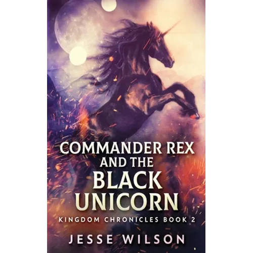 Commander Rex and the Black Unicorn