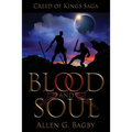 Blood & Soul: Creed of Kings Saga: Book One