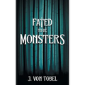 Fated to be Monsters