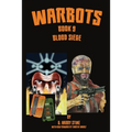 Warbots: #9 Blood Siege