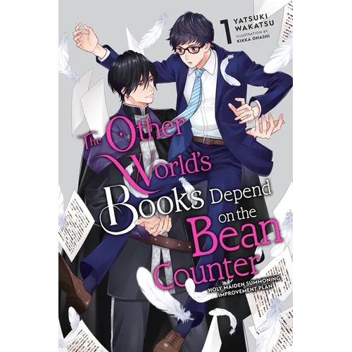 The Other World's Books Depend on the Bean Counter, Vol. 1 (Light Novel): Holy Maiden Summoning Improvement Plan