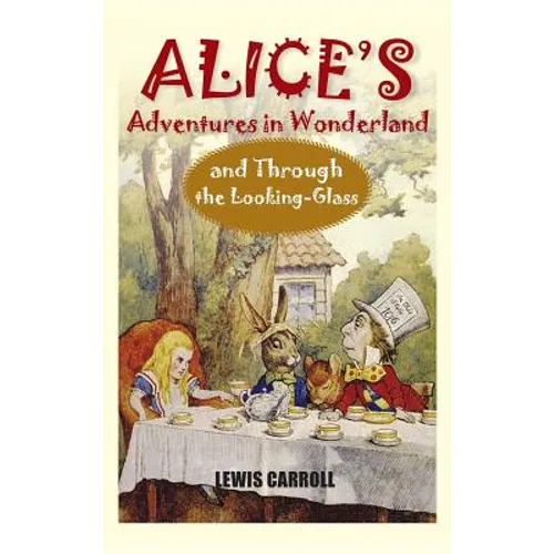 Alice's Adventures in Wonderland and Through the Looking-Glass