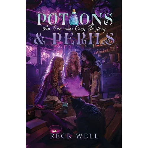 Potions & Perils: An Evermoss Cozy Fantasy