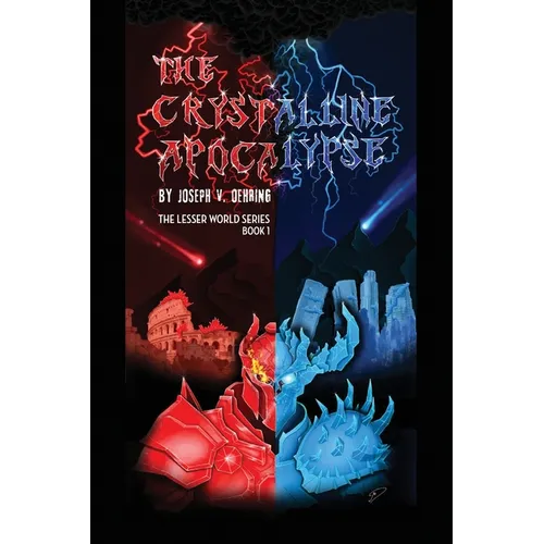 The Crystalline Apocalypse: The Lesser World Series Book 1