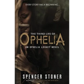 The Third Life of Ophelia