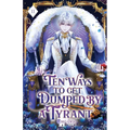 Ten Ways to Get Dumped by a Tyrant: Volume II (Light Novel)