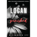 LOGAN Punished: A Dark Mafia Romance