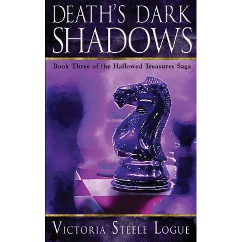 Death's Dark Shadows: Book Three of the Hallowed Treasures Saga