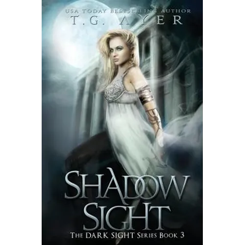 Shadow Sight: A Dark Sight Novel #4