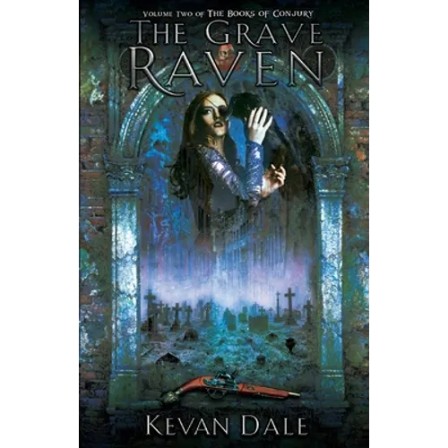 The Grave Raven: The Books of Conjury, Volume Two