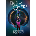 End as Lovers: The Lovers Trilogy Book 3