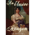 An Elusive Dragon: A Regency Gaslamp Fantasy