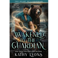 Awakened by the Guardian: a Novella