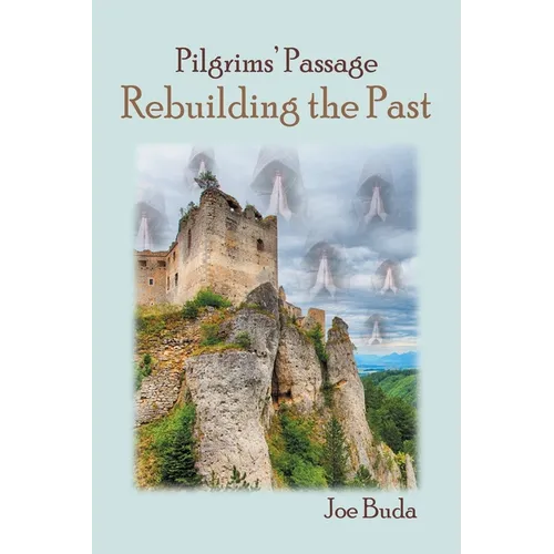 Pilgrims' Passage: Rebuilding the Past