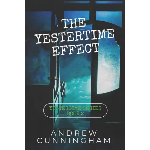The Yestertime Effect: A Novel of Time Travel