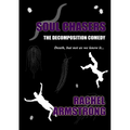 Soul Chasers: The Decomposition Comedy