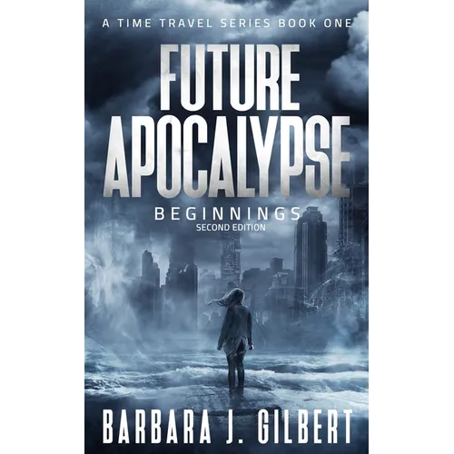 Future Apocalypse - A Time Travels Series, Beginnings Book 1