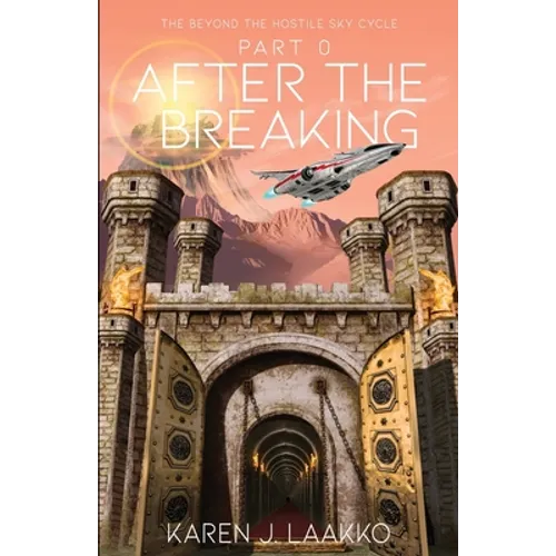 The Beyond the Hostile Sky Cycle Part 0: After the Breaking