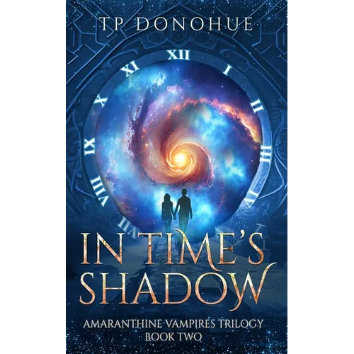 In Time's Shadow: Amaranthine Vampires Trilogy Book 2
