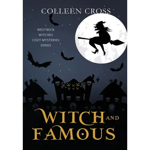 Witch and Famous: A Westwick Witches Paranormal Cozy Mystery