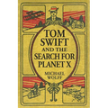 TOM SWIFT and the Search for Planet X