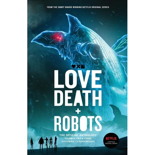 Love, Death + Robots The Official Anthology: Vol 2+3
