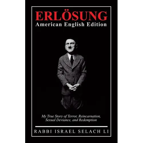 ERLӦSUNG American English Edition: My True Story of Terror, Reincarnation, Sexual Deviance, and Redemption