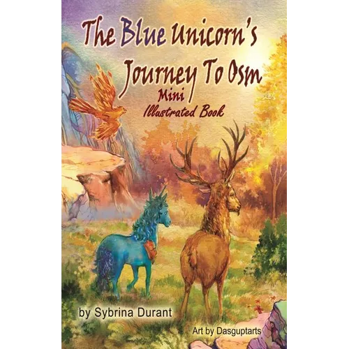 The Blue Unicorn's Journey To Osm Mini Illustrated Book
