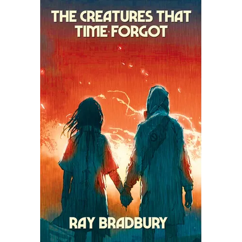The Creatures That Time Forgot: A Positronic Book